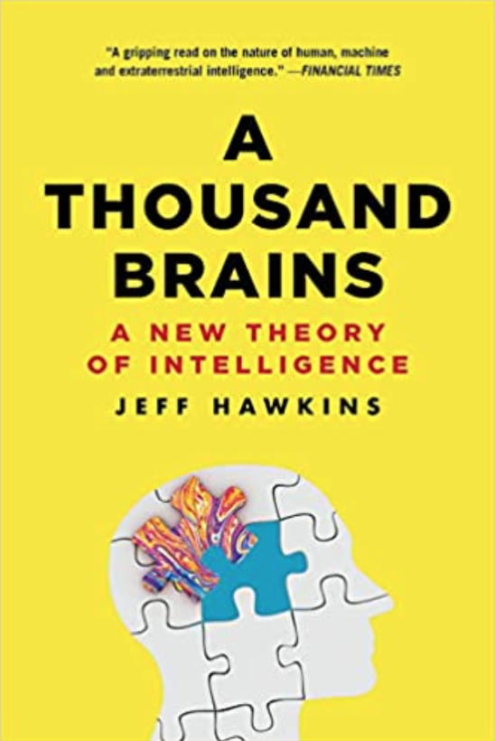 A Thousand Brains: A New Theory of Intelligence