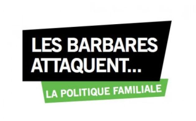 Les Barbares attaquent… la politique familiale !