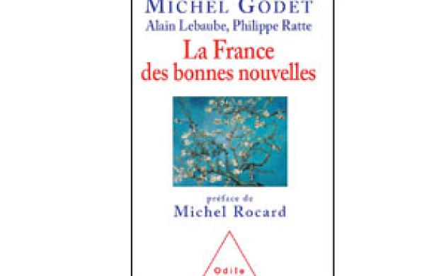 ''La France des Bonnes Nouvelles'', nouvel ouvrage de Michel Godet