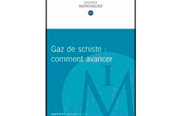 Gaz de schiste : comment avancer - Nouveau rapport de l'Institut Montaigne