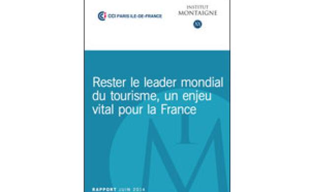 Rester le leader mondial du tourisme, un enjeu vital pour la France - Nouvelle publication