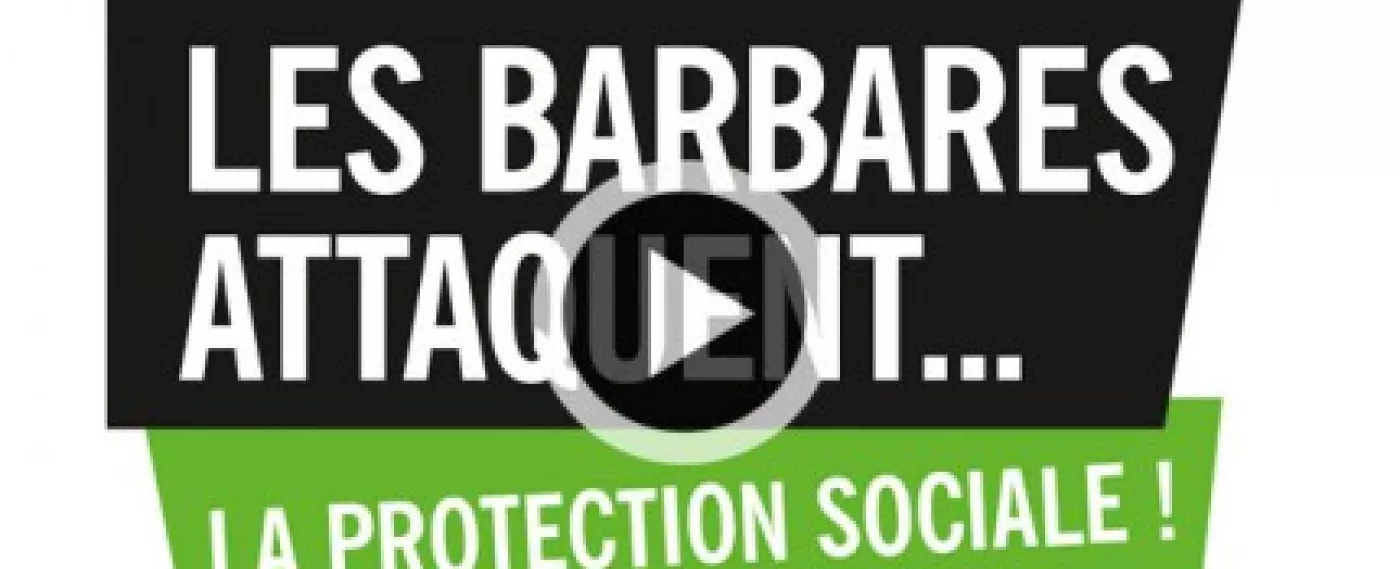RDV ce soir en direct : Les Barbares attaquent... la protection sociale !