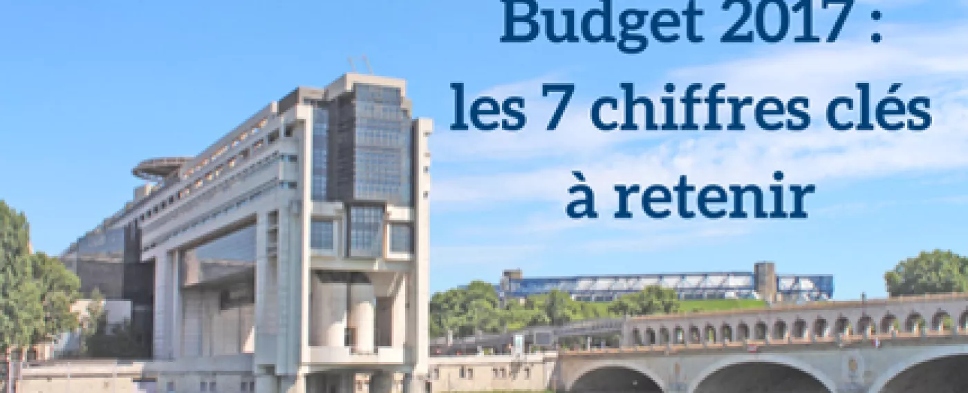 Budget 2017 : les 7 chiffres à retenir