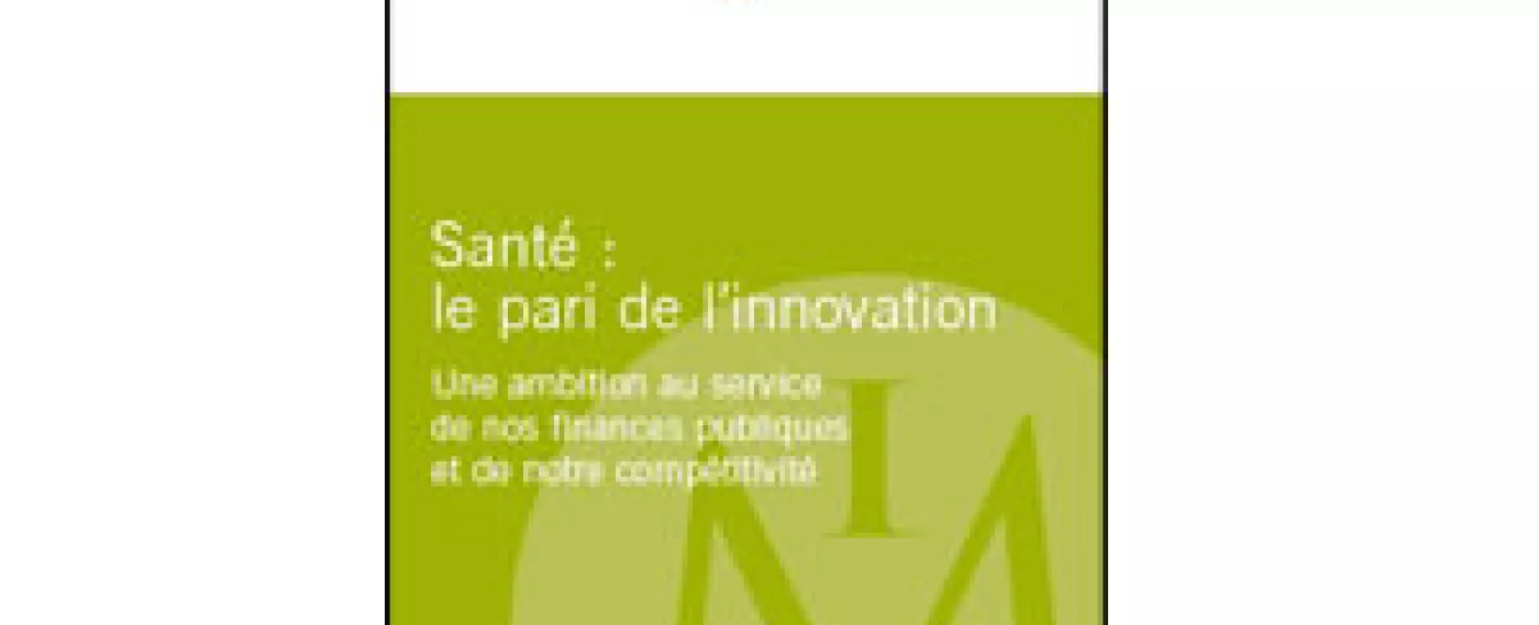 Nouveau rapport - Santé : faire le pari de l’innovation