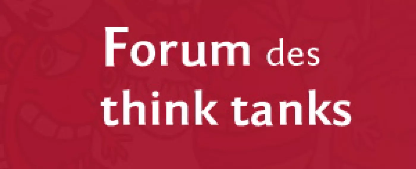 Forum des think tanks : un rassemblement inédit