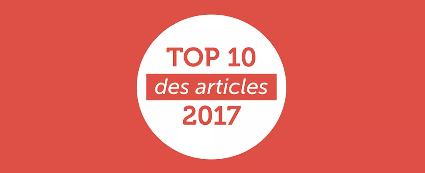 Les 10 articles qui vous ont marqués en 2017