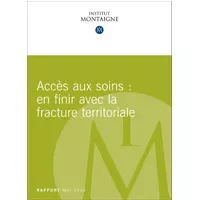 Accès aux soins : propositions pour en finir avec la fracture territoriale - Nouveau rapport