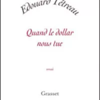 "Quand le dollar nous tue" d’Edouard Tétreau