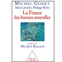 ''La France des Bonnes Nouvelles'', nouvel ouvrage de Michel Godet