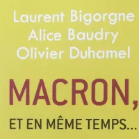 "Macron, et en même temps..." Trois questions à Alice Baudry, Laurent Bigorgne et Olivier Duhamel