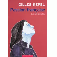 Enquête inédite à Marseille et Roubaix : "Passion française", par Gilles Kepel