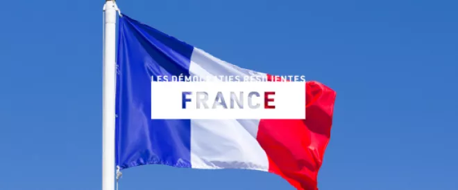[Démocraties résilientes] France - entre dégagisme et rejet du populisme