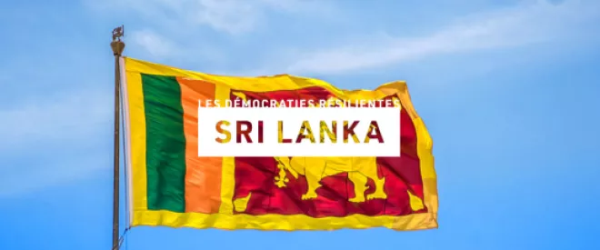 [Démocraties résilientes] Sri Lanka – le fragile sursaut démocratique