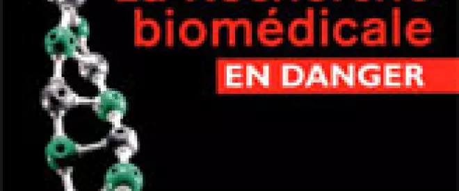 La recherche biomédicale en danger !